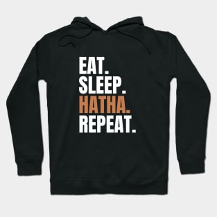 Eat Sleep Hatha Yoga and repeat Hoodie